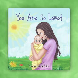 A mother holding her baby. The illustrated artwork of You Are So Loved by Samantha Heidrich.